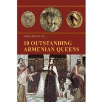 10 выдающихся армянских цариц (английский)